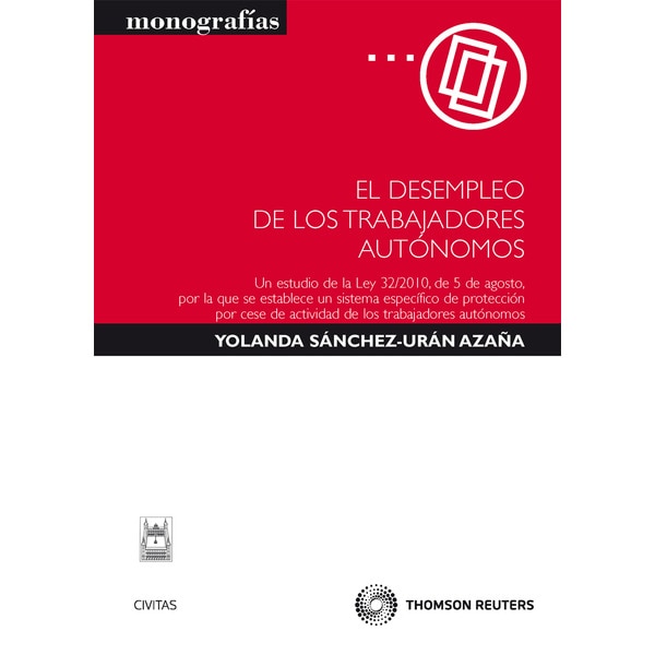 El desempleo de los trabajadores autónomos - un estudio de la ley 32/2010, de 5 de agosto, por la que se establece un sistema específico de protección por cese de actividad de los trabajadores autóno.pdf