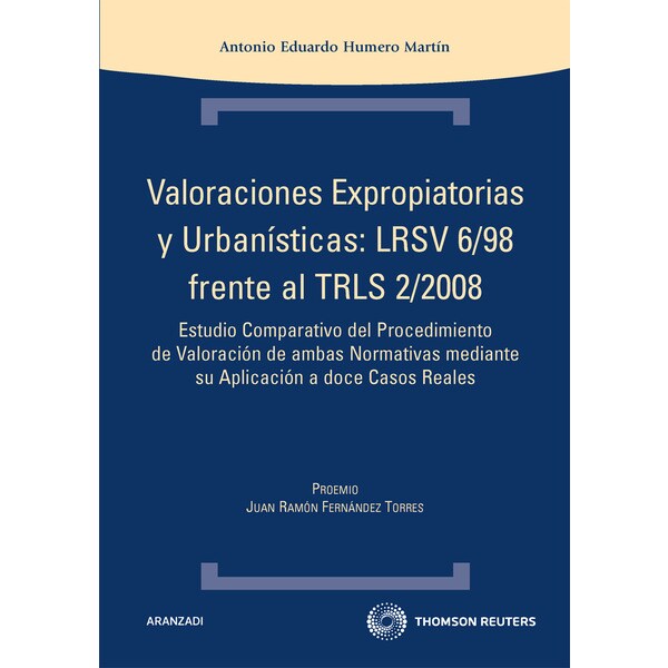 Valoraciones expropiatorias y urbanísticas: lrsv 6/98 frente al trls 2/2008 - estudio comparativo del procedimiento de valoración de ambas normativas mediante su aplicación a doce casos reales.pdf
