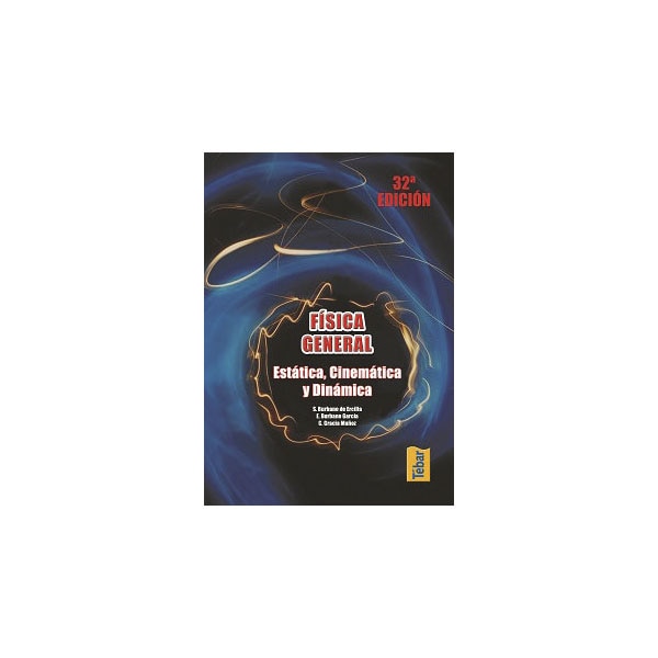 Física general. Estática, cinemática y dinámica