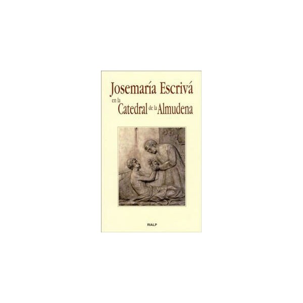 Josemaría escrivá en la catedral de la almudena.pdf