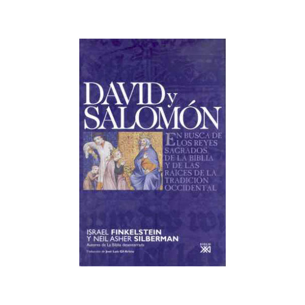 David y salomón: En busca de los reyes sagrados de la biblia y de las raíces de la tradición occidental.pdf