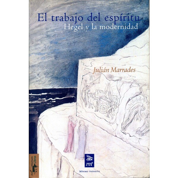 El trabajo del espíritu: Hegel y la modernidad