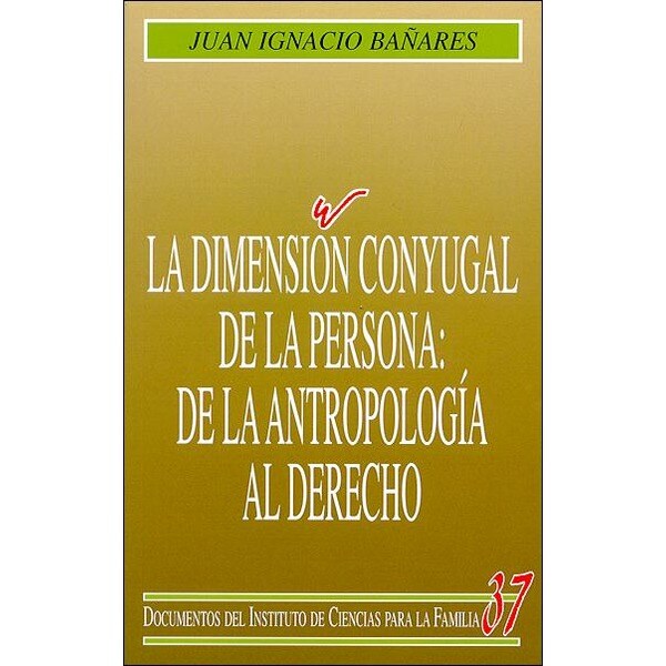 La dimensión conyugal de la persona: de la antropología al derecho.pdf