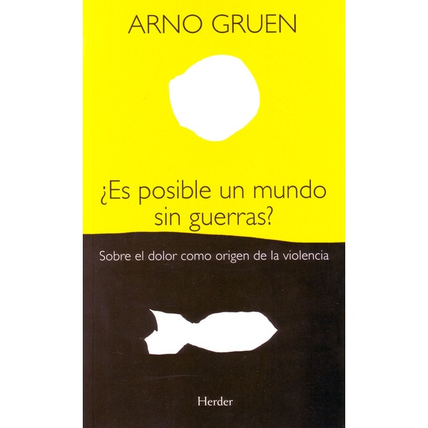 ¿es posible un mundo sin guerras?: Sobre el dolor como origen de la violencia (Tapa blanda)