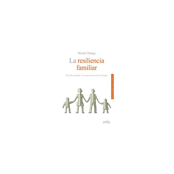 La resiliencia familiar: El nicho familiar y la superación de las heridas (Tapa blanda con solapas)