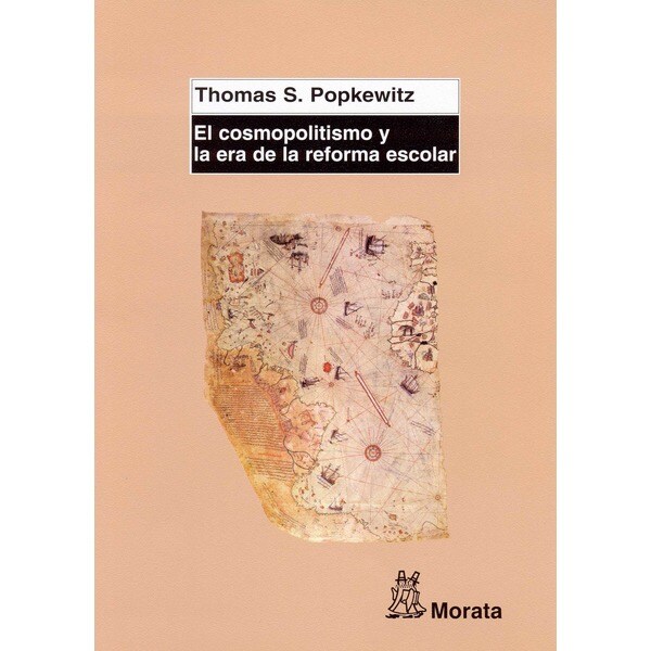 El cosmopolitismo y la era de la reforma escolar: La ciencia, la educación y la construcción de la sociedad mediante la construcción de la infancia.pdf