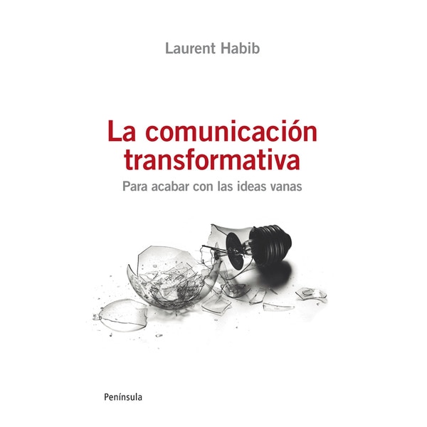 La comunicación transformativa: Para acabar con las ideas vanas.pdf