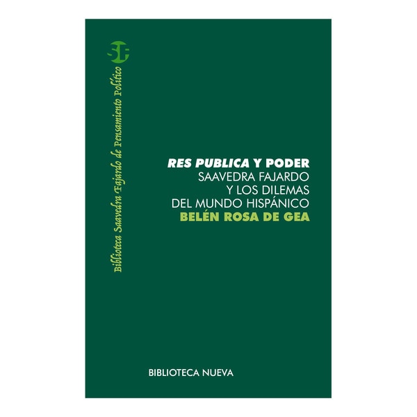 Res pública y poder: Saavedra Fajardo y los dilemas del mundo hispánico