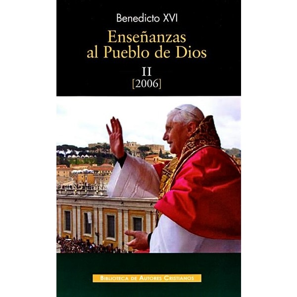Enseñanzas al pueblo de Dios. II: Año 2006 (Tapa dura)
