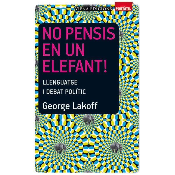 No pensis en un elefant!: Llenguatge i debat polític (Tapa blanda)