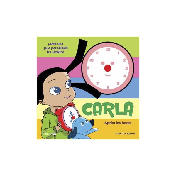 Carla. Aprèn les hores: Amb una guia per llegir les hores! (Tapa dura)