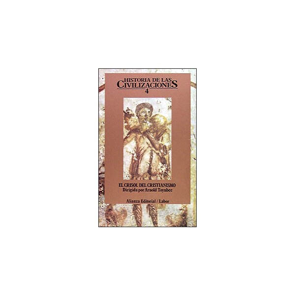 Historia de las civilizaciones. 4: El crisol del cristianismo.pdf
