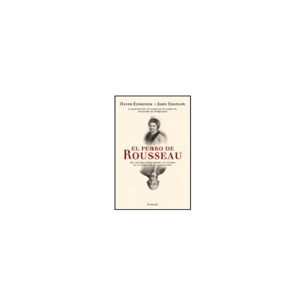 El perro de rousseau. : El relato de la guerra entre dos grandes pensadores de la época de la ilustració.pdf
