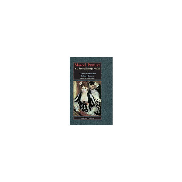 A la busca del tiempo perdido II: La parte de Guermantes & Sodoma y Gomorra. (Tapa dura)