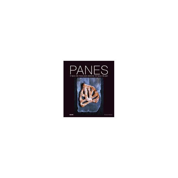 Panes: 5 tipos de masa para elaborar 50 tipos de pan (Tapa blanda con solapas)