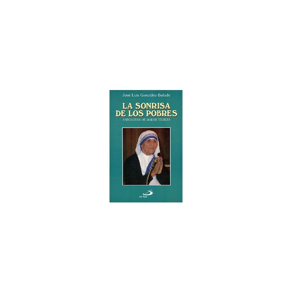 La sonrisa de los pobres: Anécdotas de madre teresa.pdf