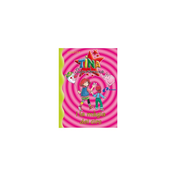 Tina Superbruixa i la màgia del circ