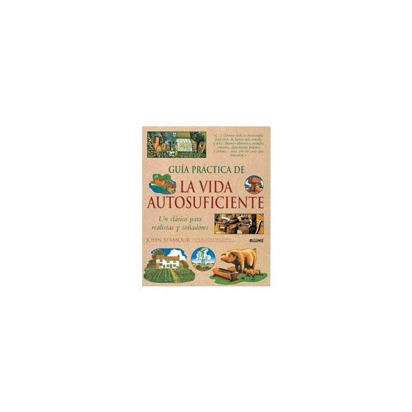 Gu¡a práctica de la vida autosuficiente: Un clásico para realistas y soñadores.pdf