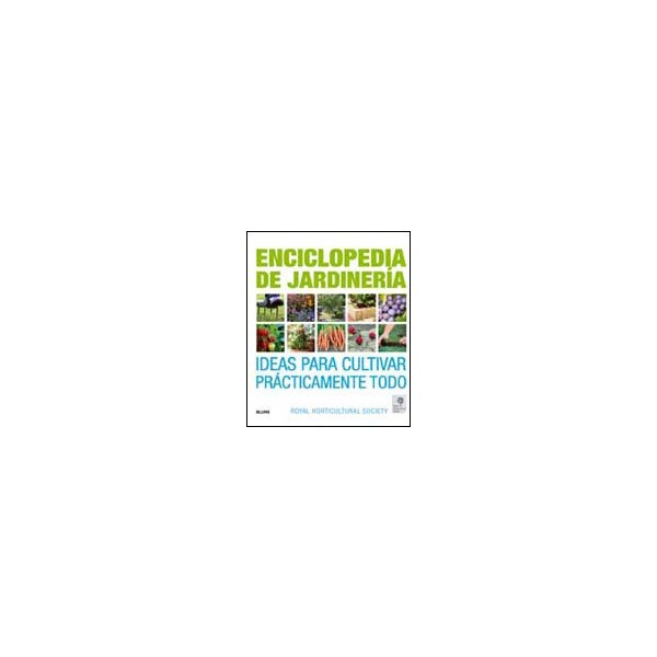 Enciclopedia de jardinería. : Ideas para cultivar prácticamente todo..pdf