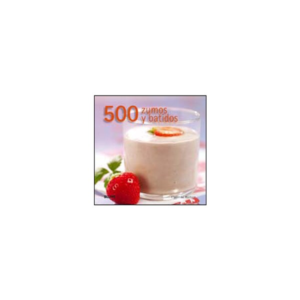 500 zumos y batidos (Tapa dura)