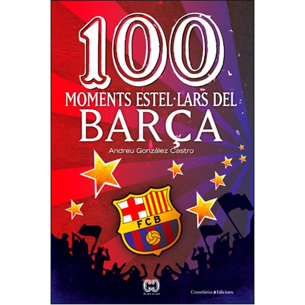 100 moments estel·lars del Barça (Tapa blanda)
