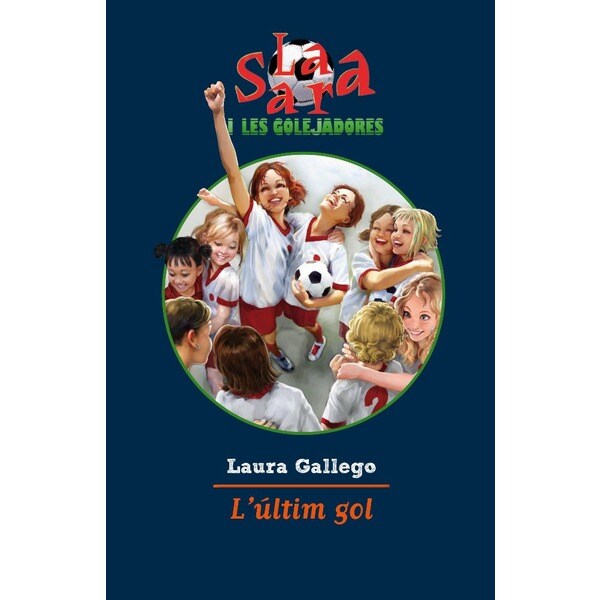 L'últim gol: La Sara i les Golejadores 6