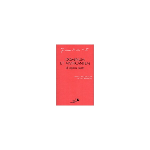 Dominum et vivificantem. El espíritu santo. : Quinta carta encíclica de juan pablo ii.pdf