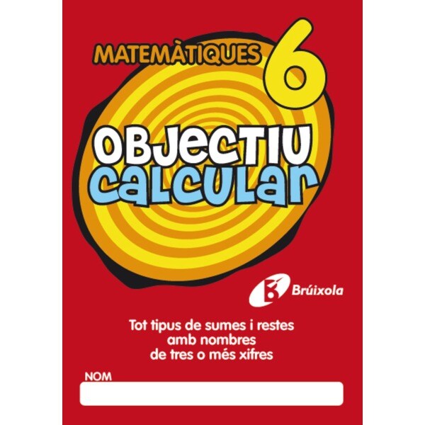 Objectiu calcular 6 tot tipus de sumes i restes amb nombres de tres o més xifres.pdf