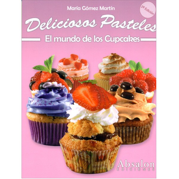 Deliciosos pasteles, el mundo de los cupcakes (Tapa blanda)