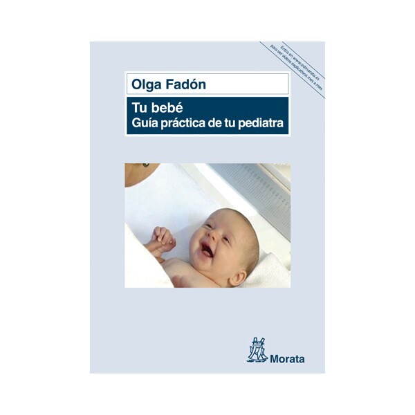 Tu bebé. Guía práctica de tu pediatra (Tapa blanda)