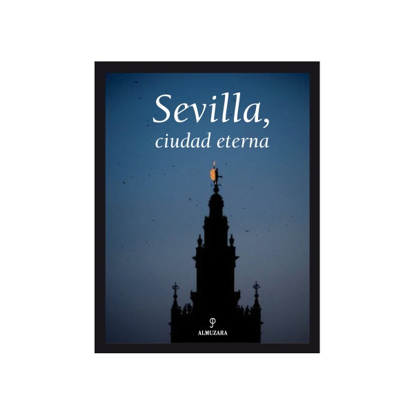 Sevilla,ciudad eterna