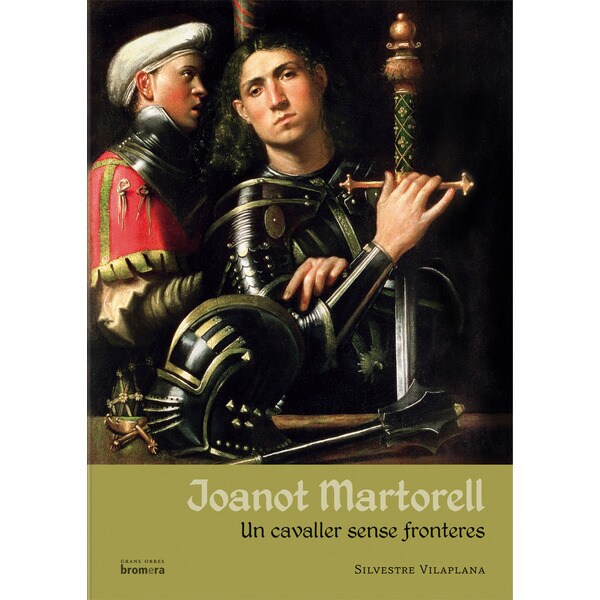 Joanot martorell: Un cavaller sense fronteres (Tapa dura)