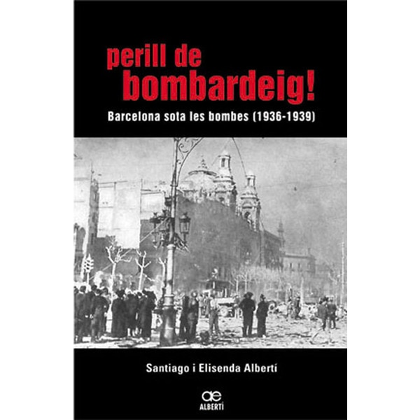 Perill de bombardeig! barcelona sota les bombes.pdf