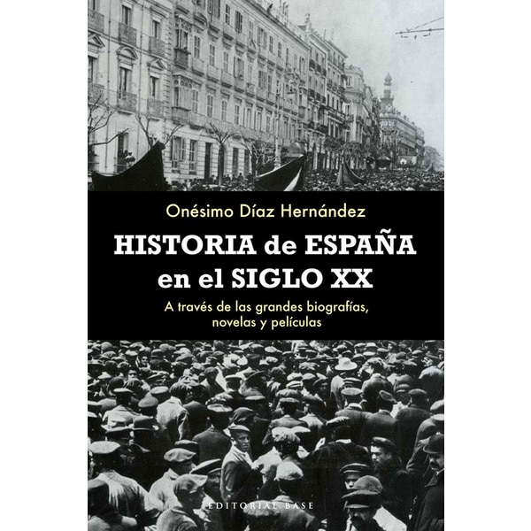 Historia de españa en el siglo xx: A través de las grandes biografías, novelas y películas.pdf