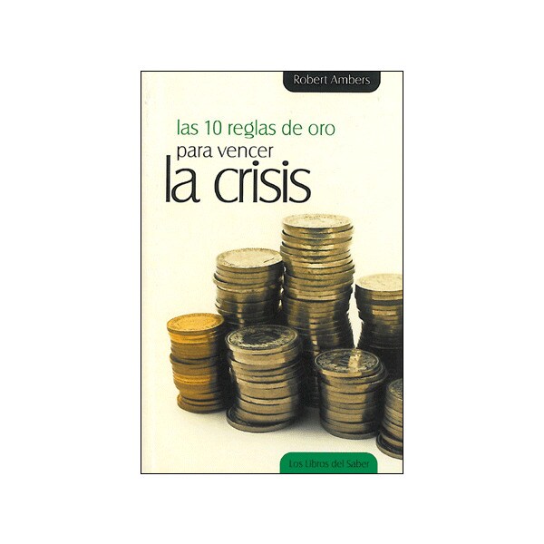 Las 10 reglas de oro para vencer la crisis.pdf