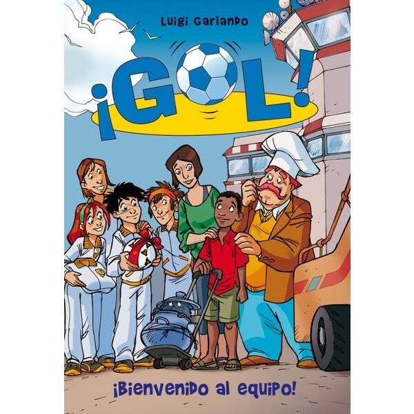 Bienvenido al equipo (serie ¡gol! 17) (Tapa blanda)