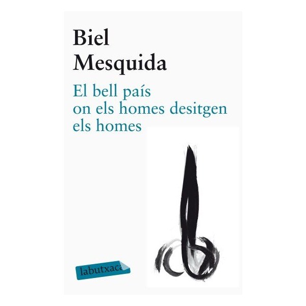 El bell país on els homes desitgen els homes (Bolsillo) (Tapa blanda)