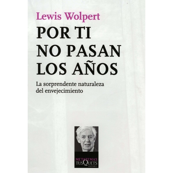 Por ti no pasan los años: La sorprendente naturaleza del envejecimiento (Tapa blanda)