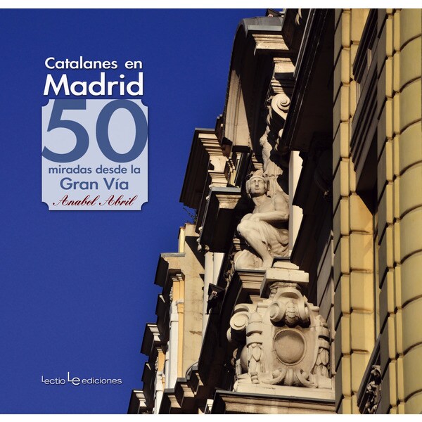 Catalanes en madrid. 50 miradas desde la gran via.pdf