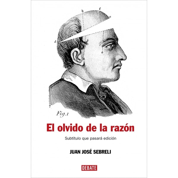 El olvido de la razón: Un recorrido crítico por la filosofía contemporánea.pdf