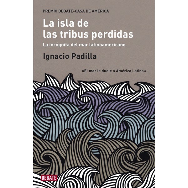 La isla de las tribus perdidas: La inc#gnita del mar latinoamericano (Tapa dura)
