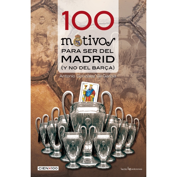 100 motivos para ser del madrid: (y no del barça) (Tapa blanda)