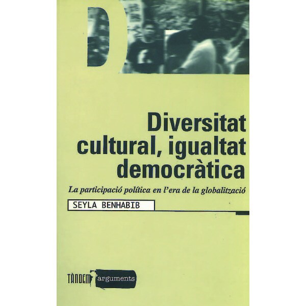 Diversitat cultural, igualtat democràtica. La participació política en l'era de la globalització. (Tapa blanda)