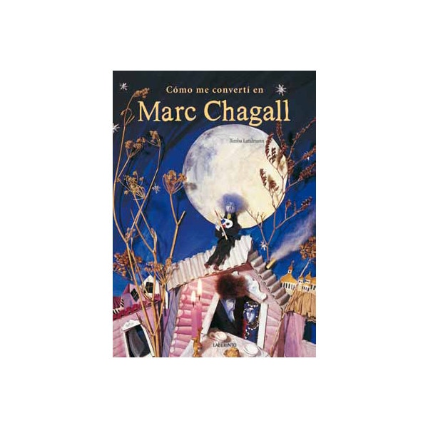 Cómo me convertí en marc chagall (Tapa dura)