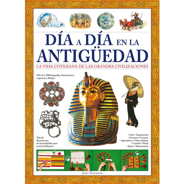 Dia a dia en la antigüedad (viviendo la historia)