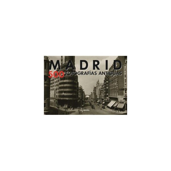 Madrid 500 fotografias antiguas.pdf