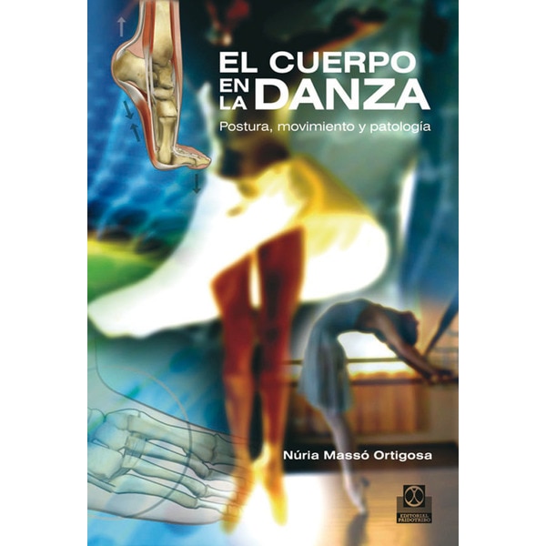 Cuerpo en la danza, el. Postura, movimiento y patología (color) (Tapa blanda)