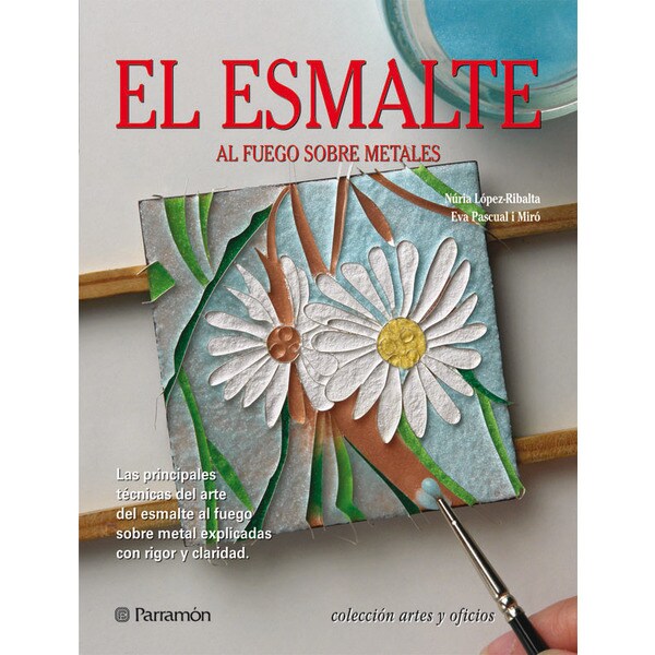 El esmalte: Al fuego sobre metales.pdf