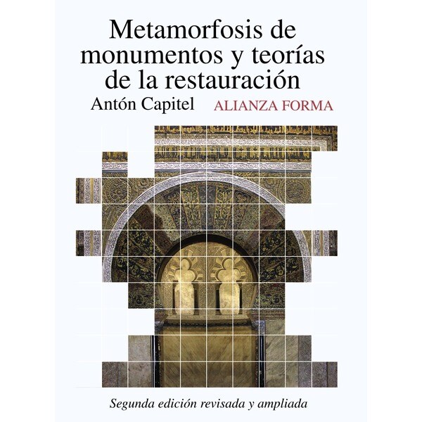 Metamorfosis de monumentos y teorías de la restauración: Segunda edición revisada y aumentada.pdf