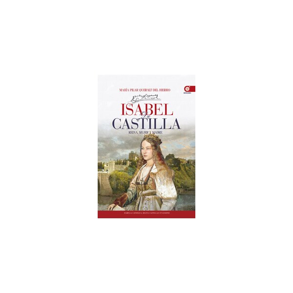 Isabel de castilla: Reina, mujer y madre (Tapa blanda)